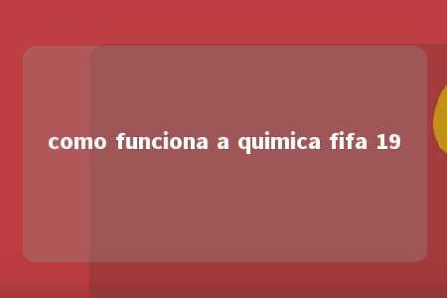 como funciona a quimica fifa 19 