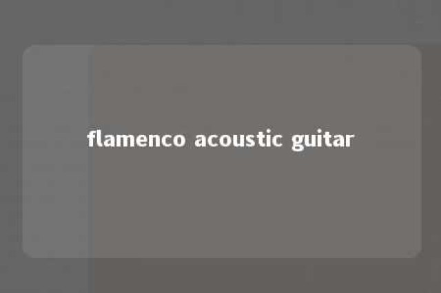 flamenco acoustic guitar 