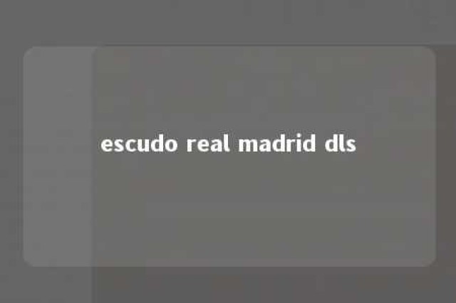 escudo real madrid dls 