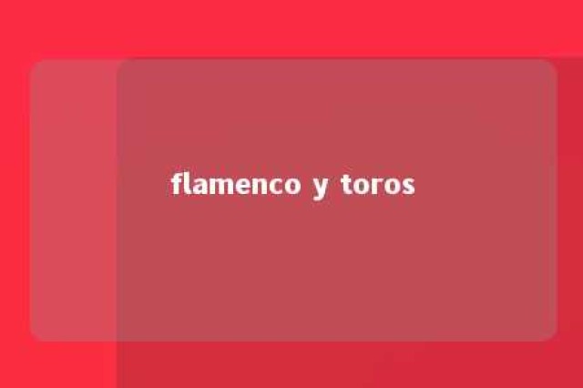 flamenco y toros 