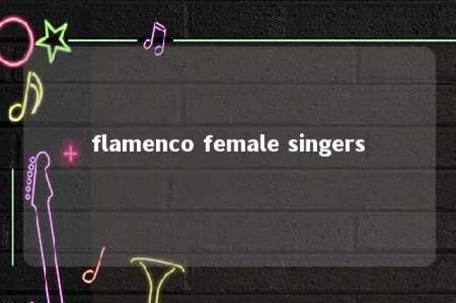 flamenco female singers 