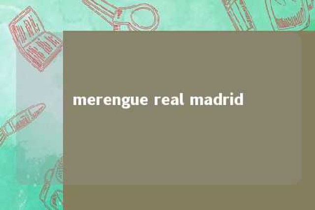 merengue real madrid 