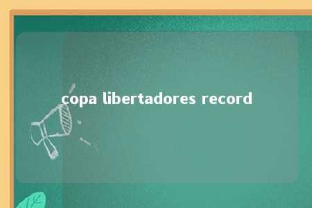 copa libertadores record 