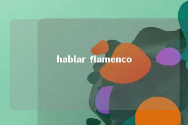 hablar flamenco 