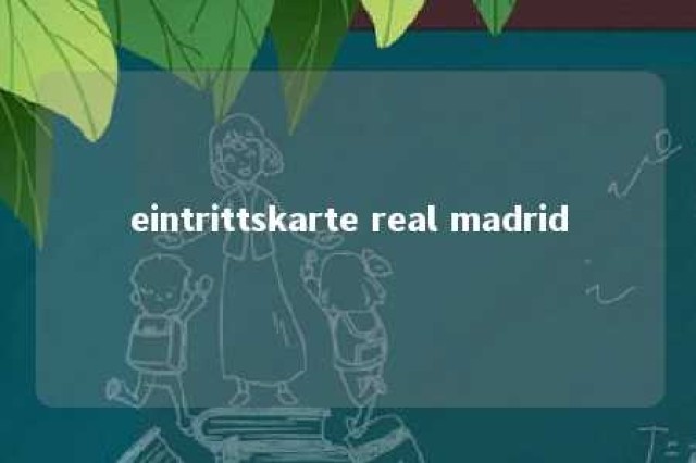 eintrittskarte real madrid 