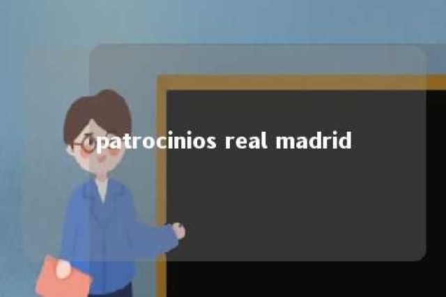 patrocinios real madrid 