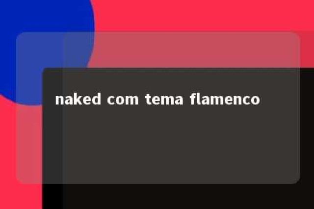 naked com tema flamenco 