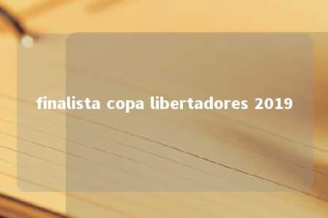 finalista copa libertadores 2019 