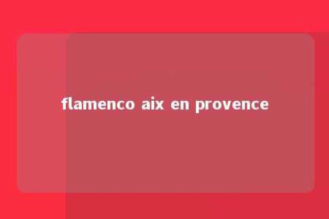 flamenco aix en provence 