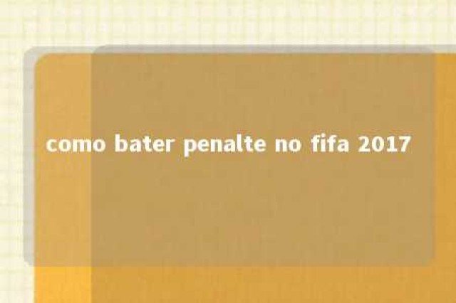 como bater penalte no fifa 2017 