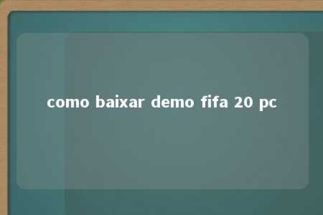 como baixar demo fifa 20 pc 