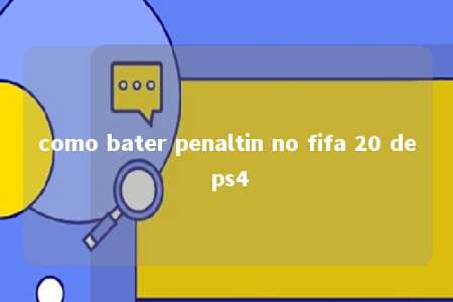 como bater penaltin no fifa 20 de ps4 