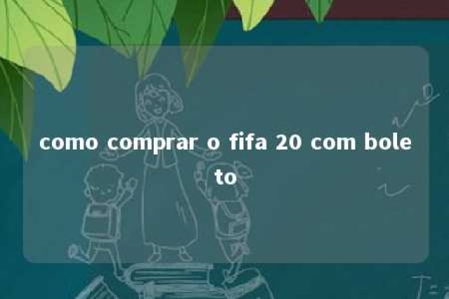 como comprar o fifa 20 com boleto 