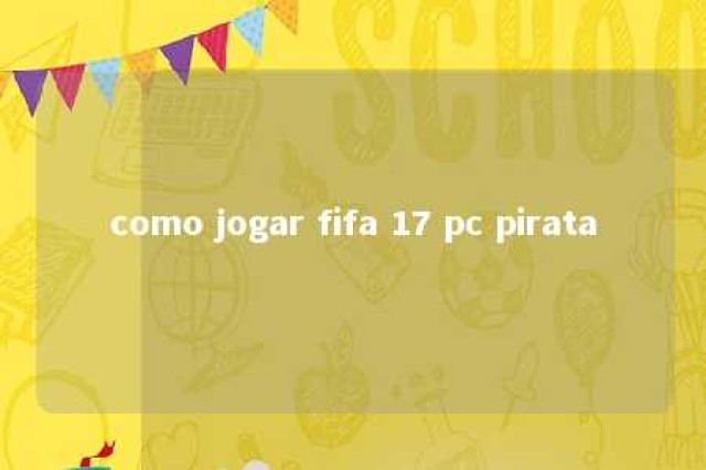 como jogar fifa 17 pc pirata 