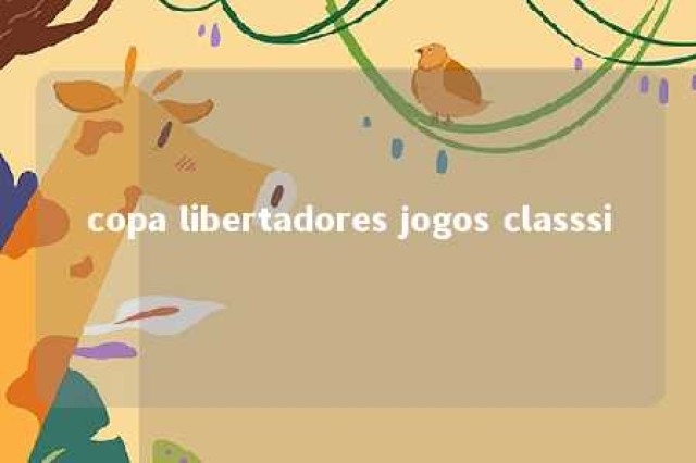 copa libertadores jogos classsi 