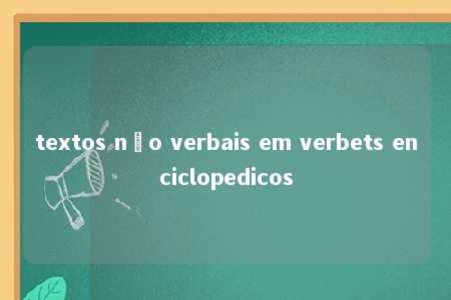 textos não verbais em verbets enciclopedicos 