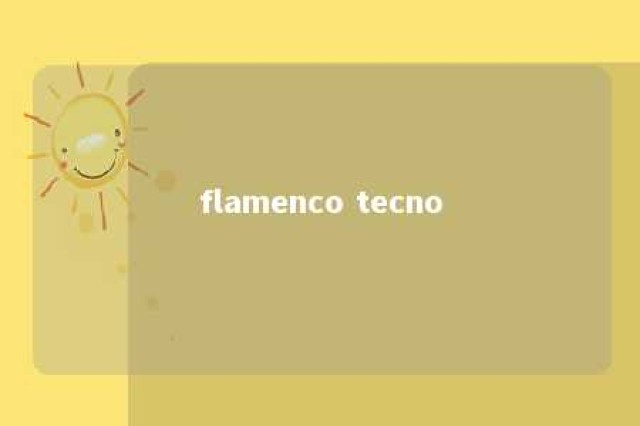 flamenco tecno 