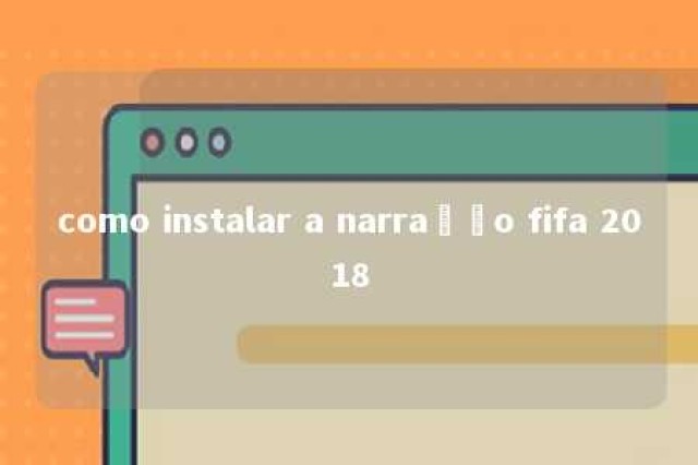 como instalar a narração fifa 2018 