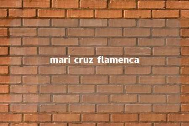 mari cruz flamenca 