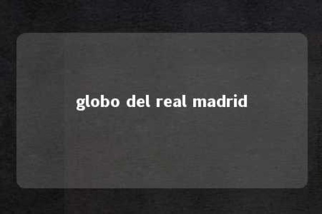 globo del real madrid 