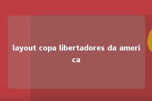 layout copa libertadores da america 