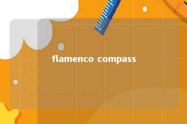 flamenco compass 