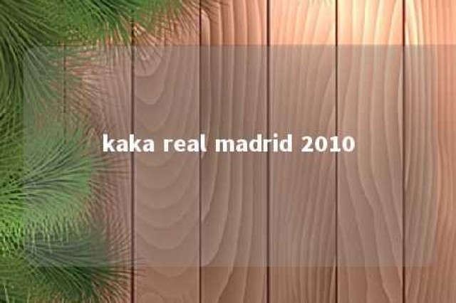 kaka real madrid 2010 