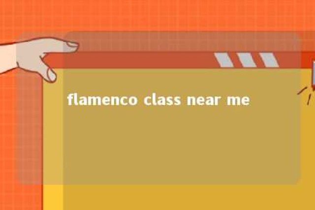 flamenco class near me 