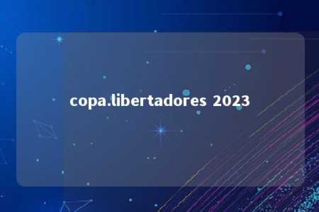 copa.libertadores 2023 