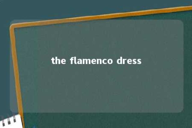 the flamenco dress 