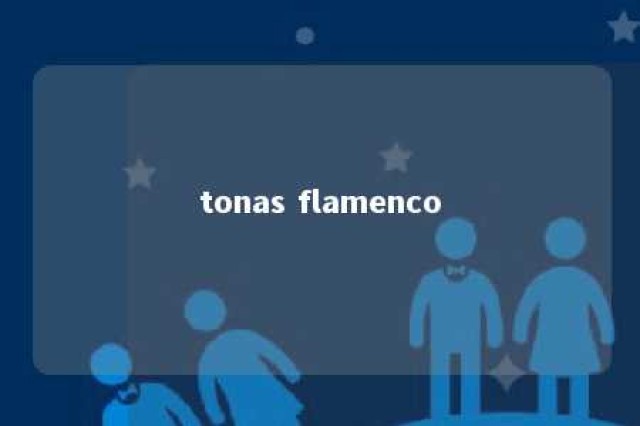 tonas flamenco 