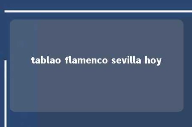 tablao flamenco sevilla hoy 