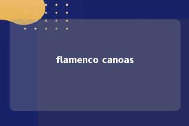 flamenco canoas 