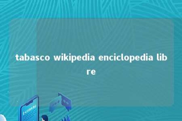 tabasco wikipedia enciclopedia libre 