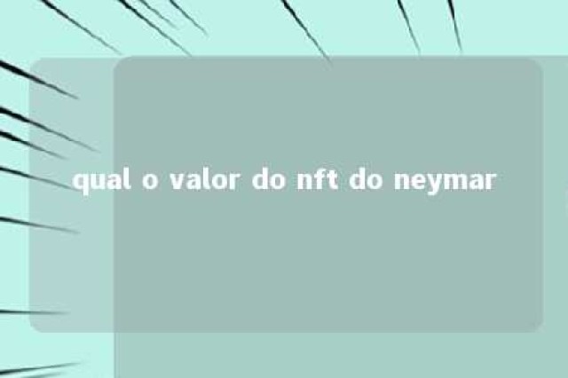 qual o valor do nft do neymar 