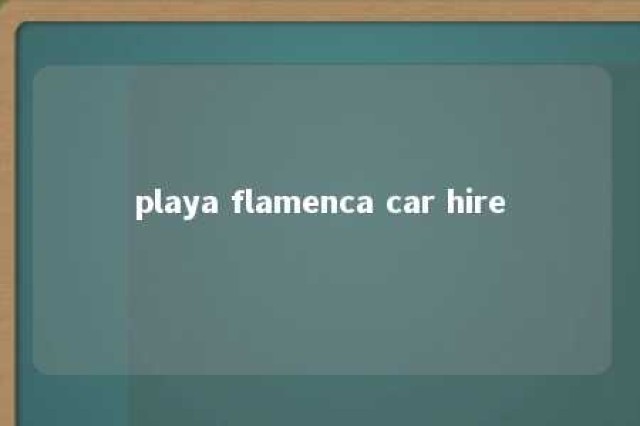 playa flamenca car hire 