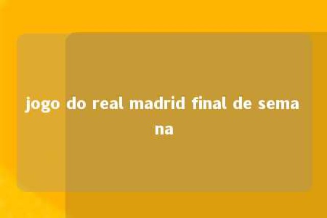 jogo do real madrid final de semana 