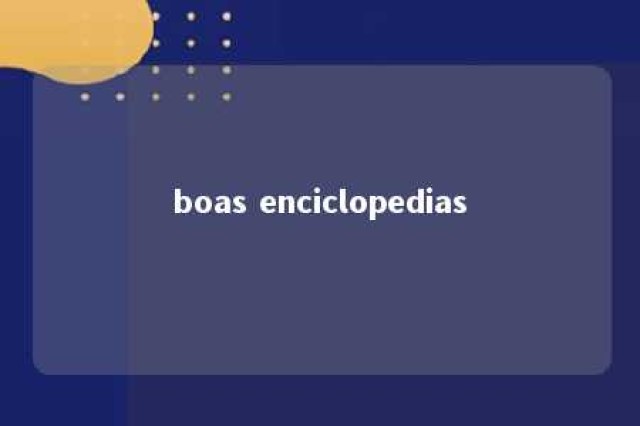 boas enciclopedias 