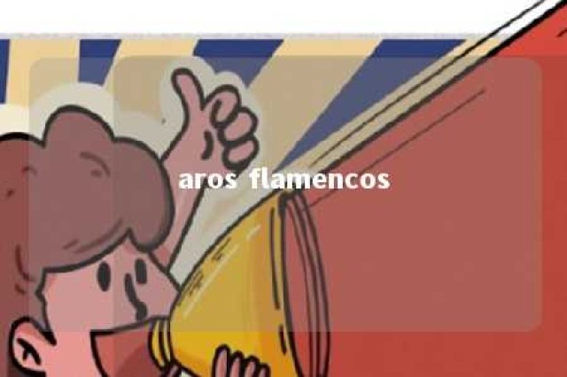 aros flamencos 