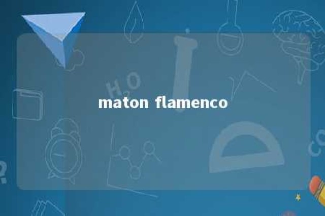 maton flamenco 