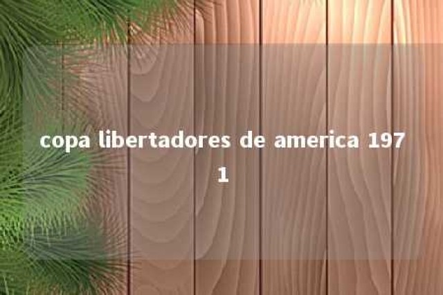 copa libertadores de america 1971 