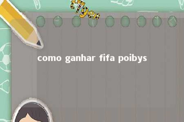 como ganhar fifa poibys 