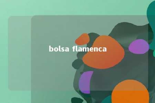 bolsa flamenca 