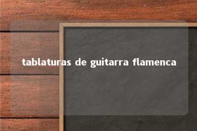 tablaturas de guitarra flamenca 