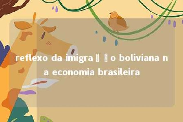 reflexo da imigração boliviana na economia brasileira 