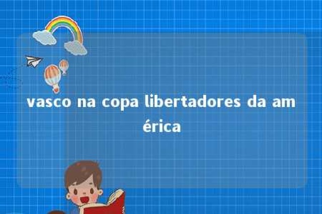 vasco na copa libertadores da américa 