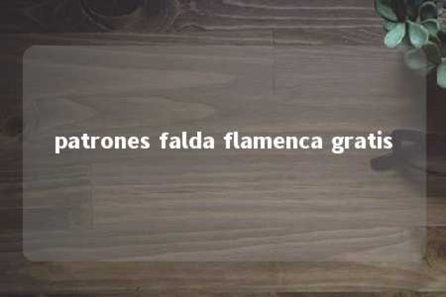 patrones falda flamenca gratis 