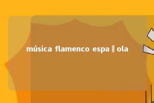 música flamenco española 