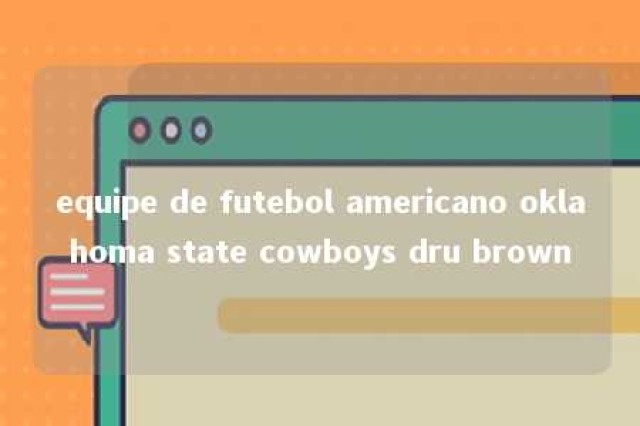 equipe de futebol americano oklahoma state cowboys dru brown 