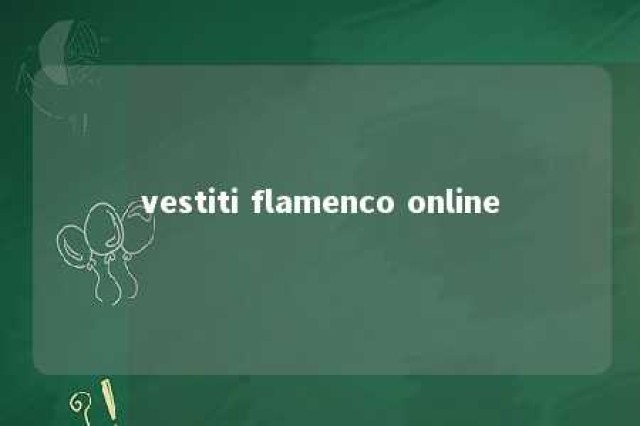 vestiti flamenco online 